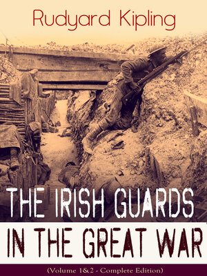 cover image of The Irish Guards in the Great War (Volume 1&2--Complete Edition)